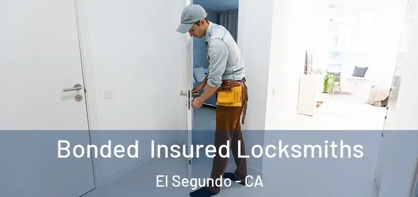  Bonded Insured Locksmiths El Segundo - CA