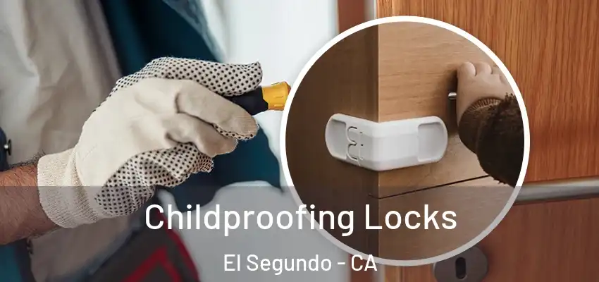 Childproofing Locks El Segundo - CA