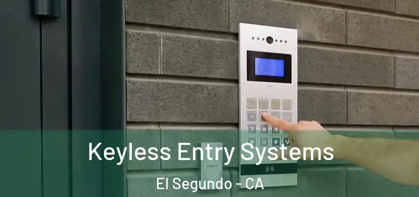  Keyless Entry Systems El Segundo - CA