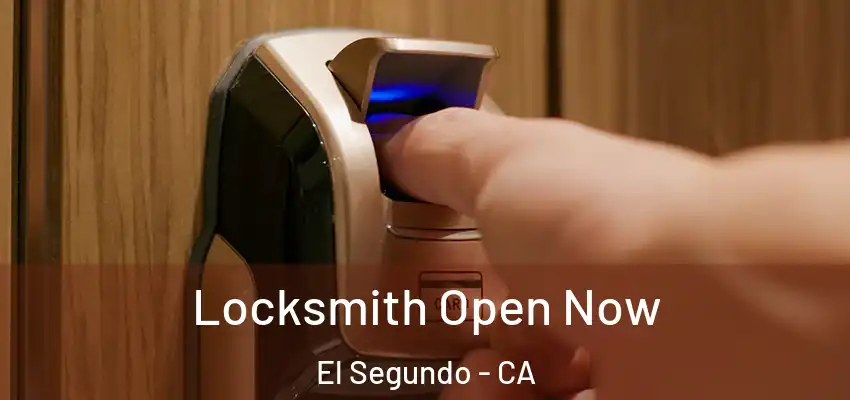  Locksmith Open Now El Segundo - CA
