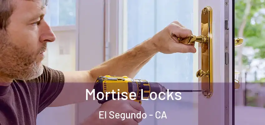  Mortise Locks El Segundo - CA