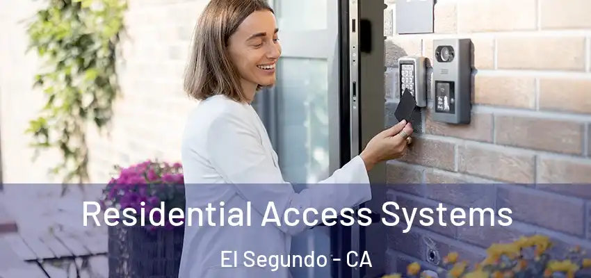 Residential Access Systems El Segundo - CA