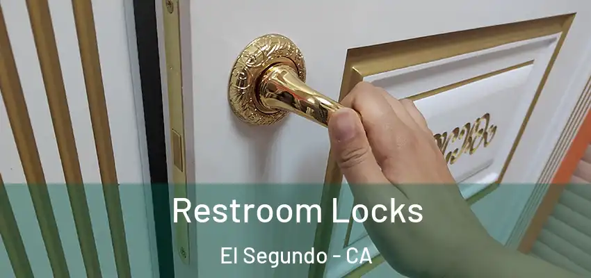  Restroom Locks El Segundo - CA