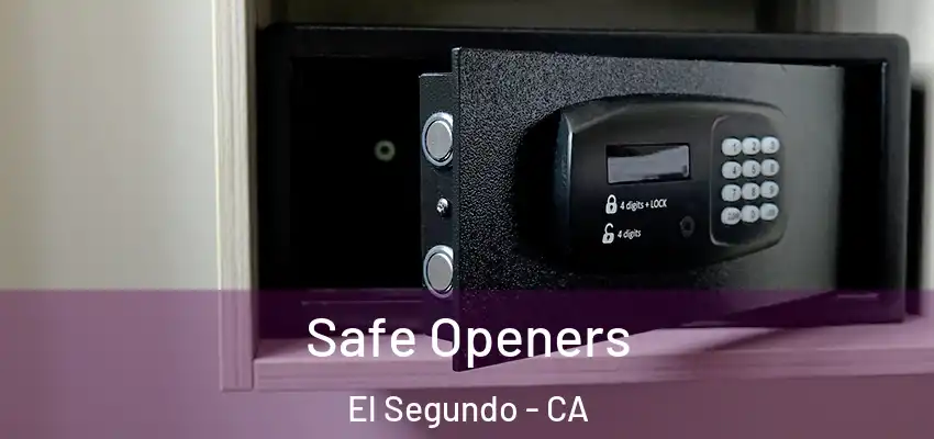  Safe Openers El Segundo - CA