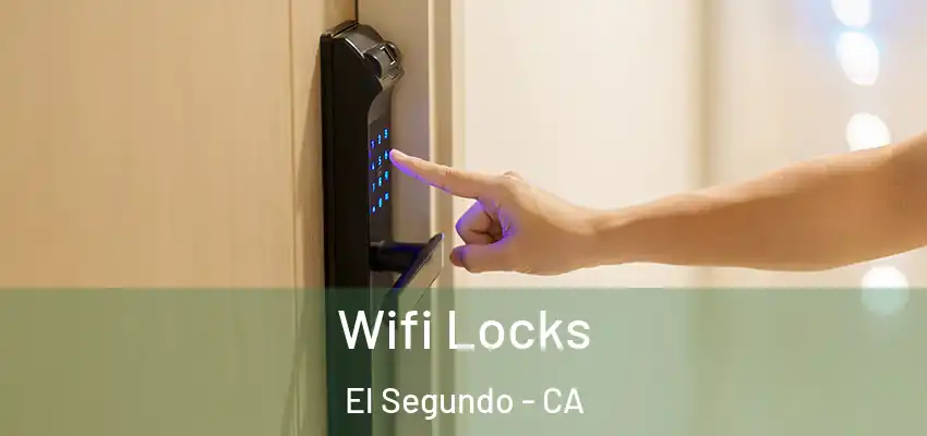  Wifi Locks El Segundo - CA